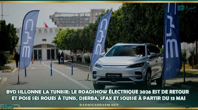 BYD sillonne la Tunisie : le Roadshow électrique 2026 est de retour et pose ses roues à Tunis, Djerba, Sfax et Sousse à partir du 13 Mai